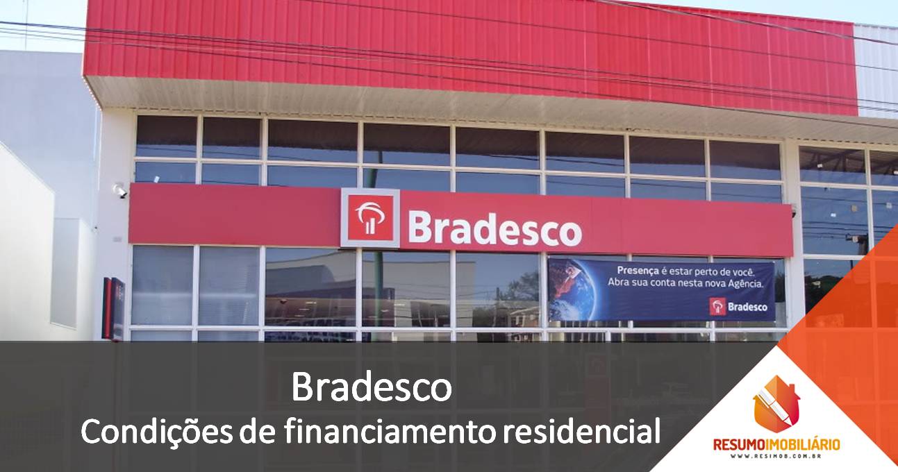Bradesco: Condições de financiamento  de imóveis residenciais