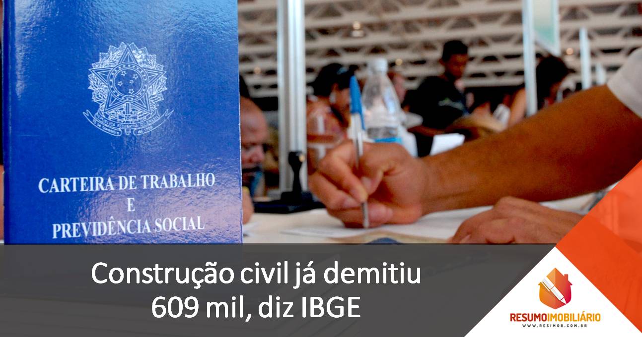 Construção civil já demitiu 609 mil, diz IBGE