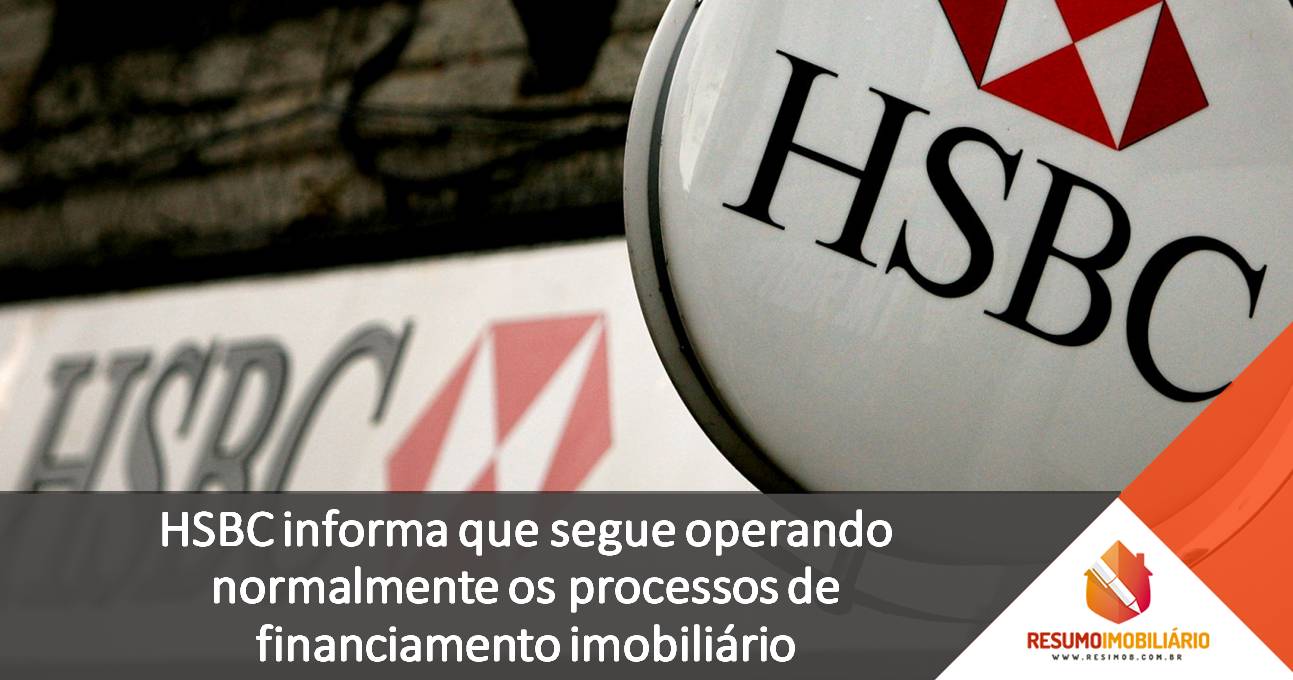 HSBC informa que segue operando normalmente os processos de financiamento imobiliário