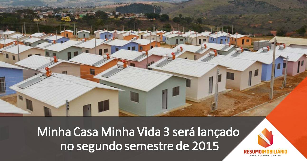 Minha Casa Minha Vida 3 será lançado no segundo semestre de 2015