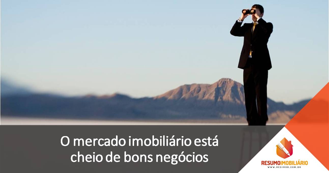 O mercado imobiliário está cheio de bons negócios