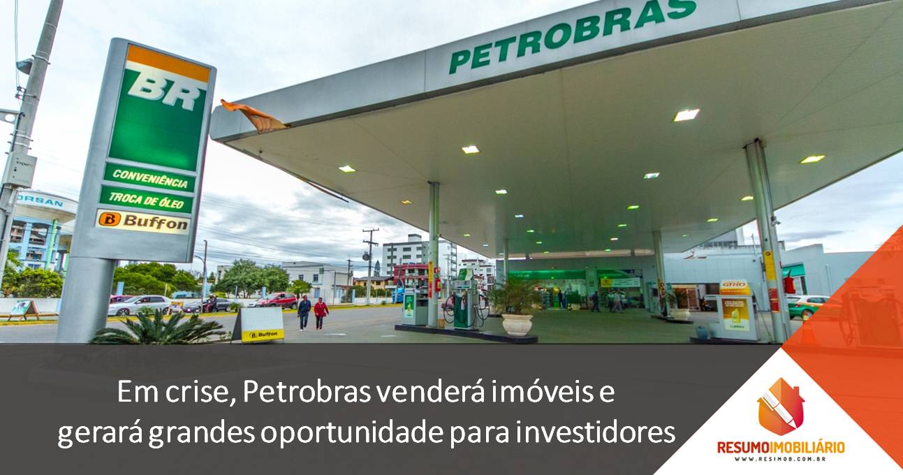 Em crise, Petrobras venderá imóveis e gerará grandes oportunidade para investidores