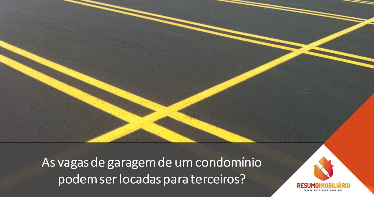 As vagas de garagem de um condomínio podem ser locadas para terceiros?