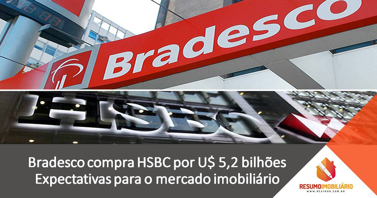 Bradesco compra HSBC por U$ 5,2 bilhões. Expectativas para o mercado imobiliário