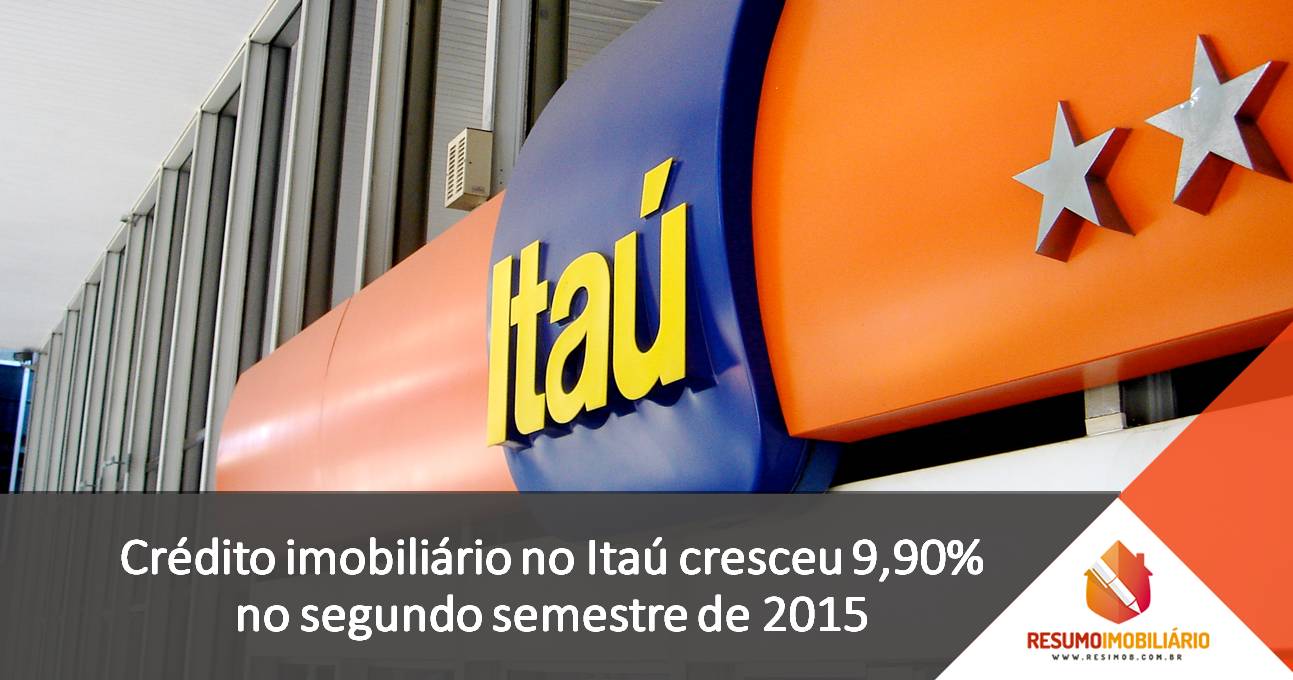 Crédito imobiliário no Itaú cresceu 9,90% no segundo semestre de 2015