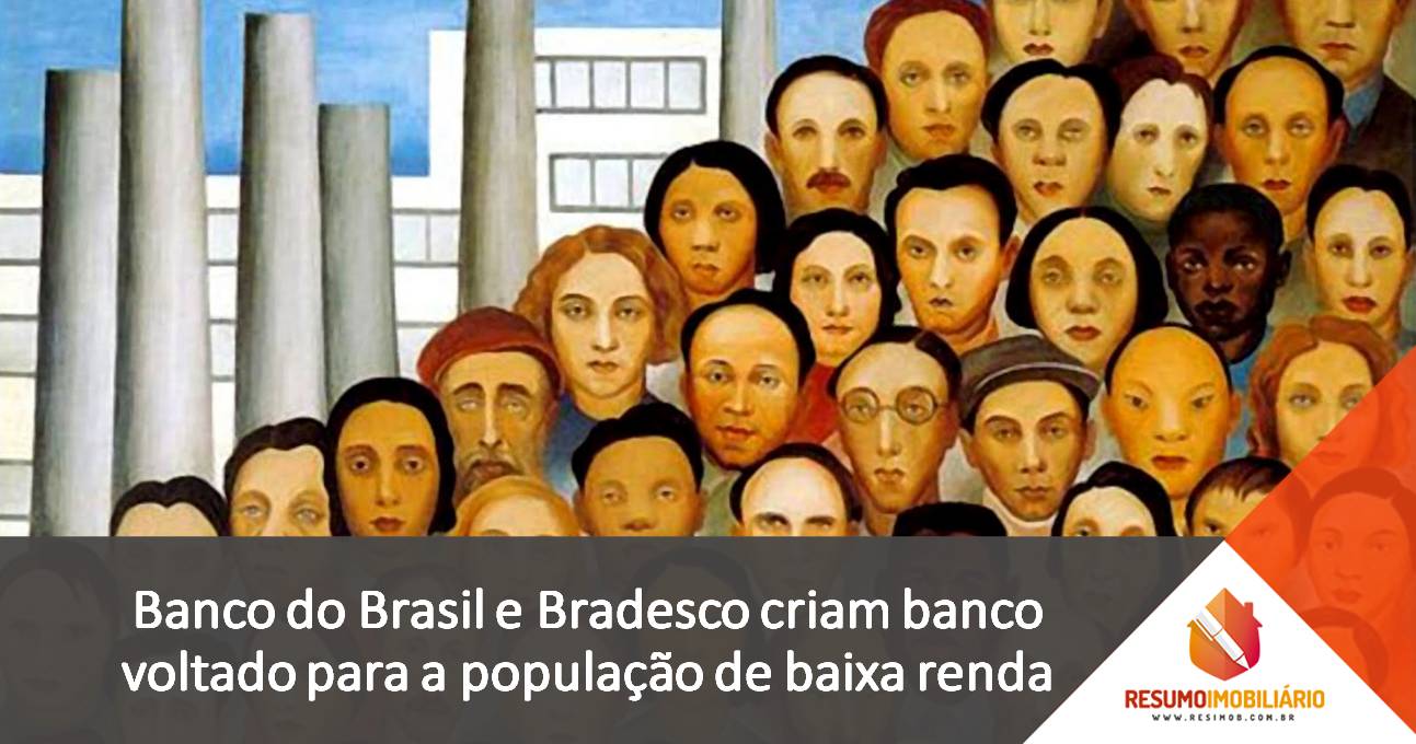 Banco do Brasil e Bradesco criam banco voltado para a população de baixa renda