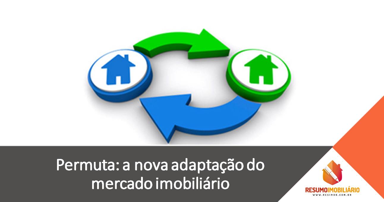Permuta: a nova adaptação do mercado imobiliário
