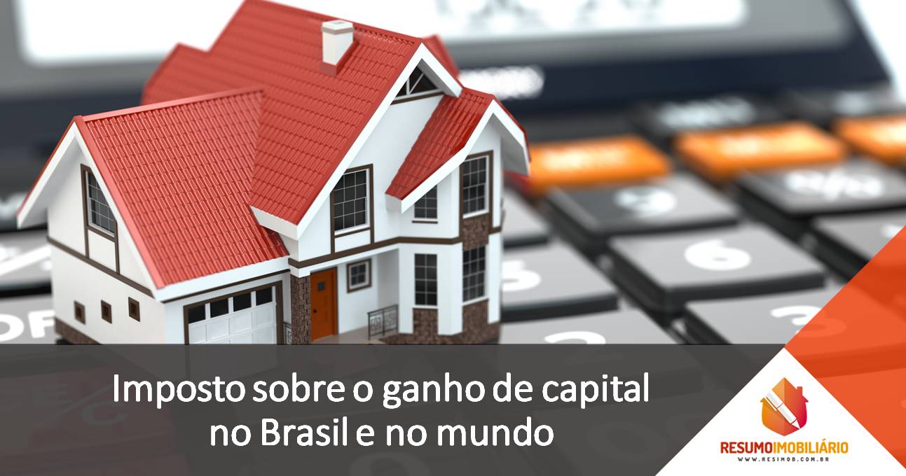 Imposto sobre o ganho de capital no Brasil e no mundo