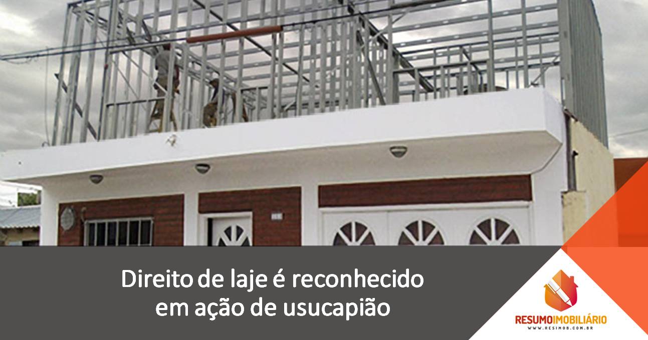 Direito de laje é reconhecido em ação de usucapião