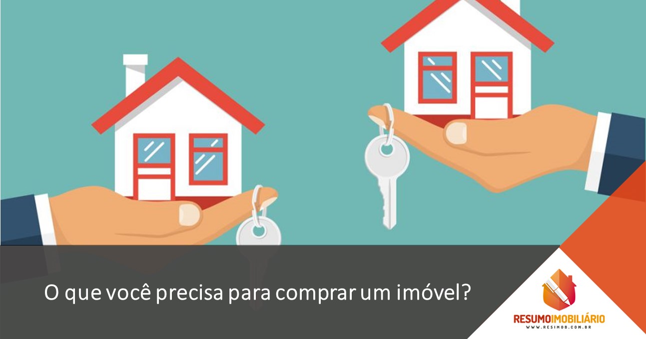 O que você precisa para comprar um imóvel?