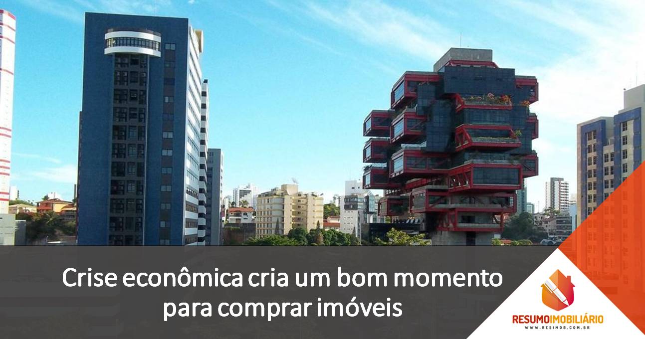 Crise econômica cria um bom momento para comprar imóveis