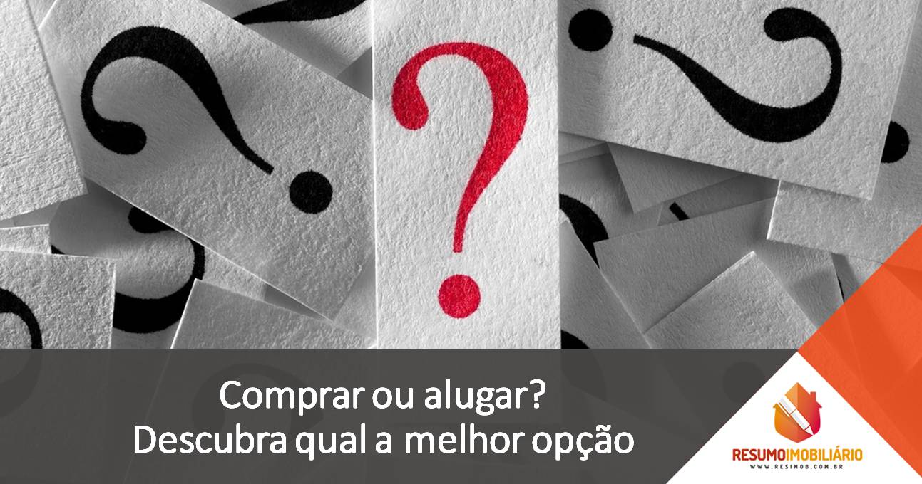 Comprar ou alugar? Descubra qual a melhor opção