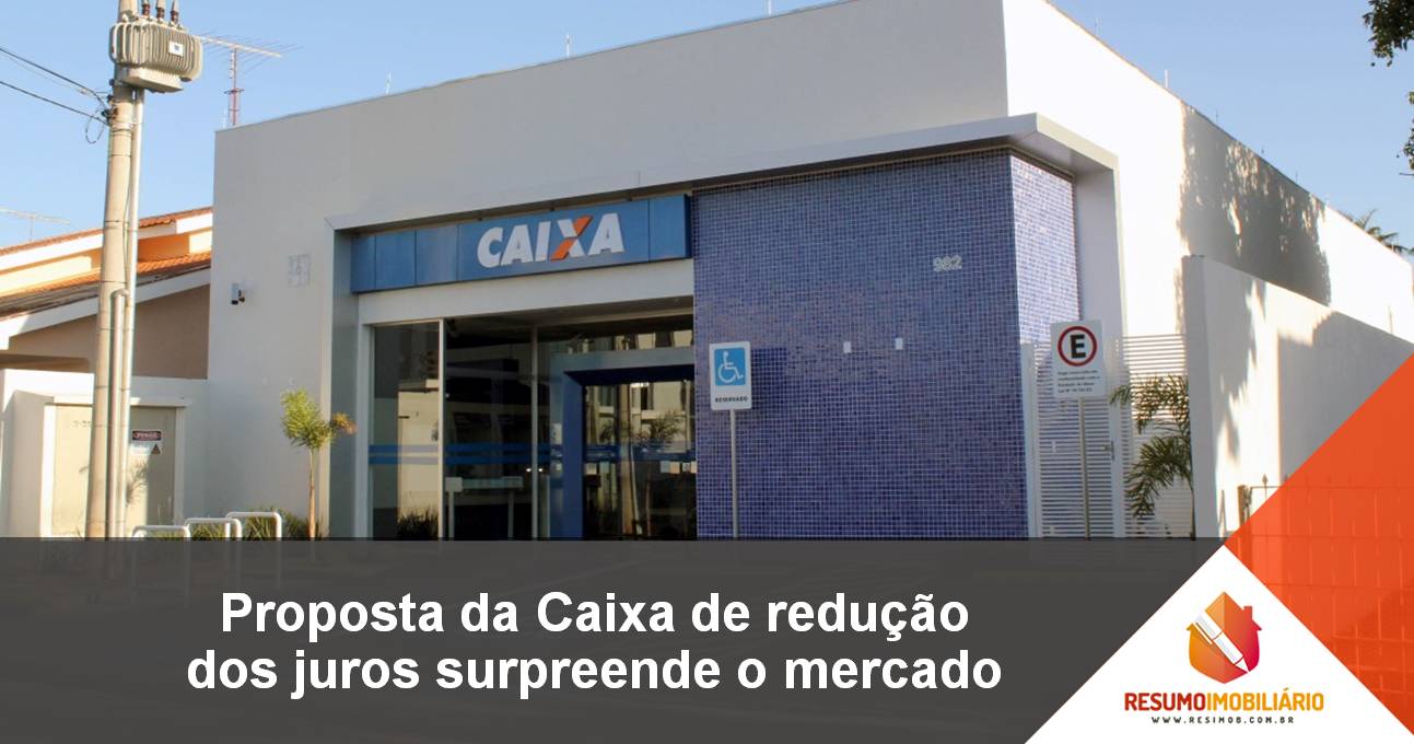 Proposta da Caixa de redução dos juros surpreende o mercado