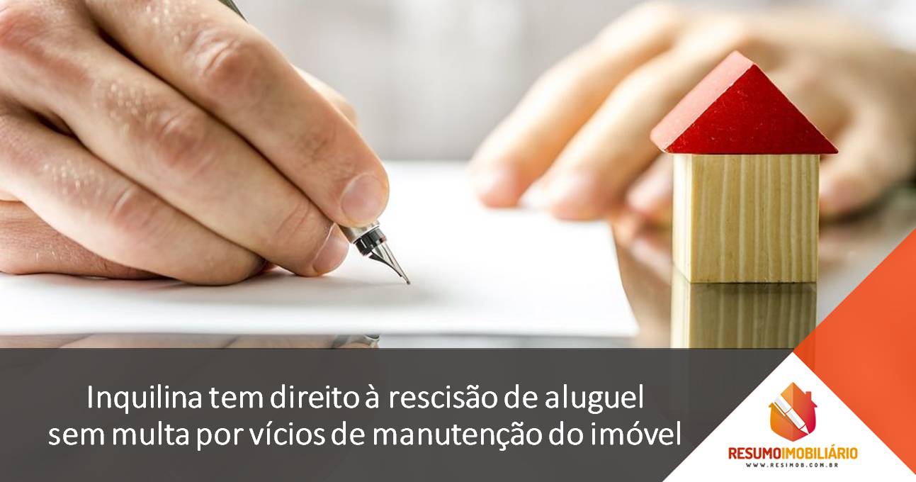 Inquilina tem direito à rescisão de aluguel sem multa por vícios de manutenção do imóvel