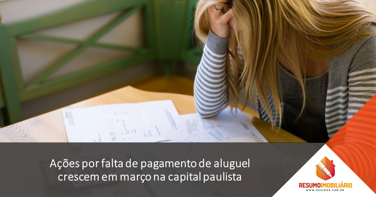 Ações por falta de pagamento de aluguel crescem em março na capital paulista