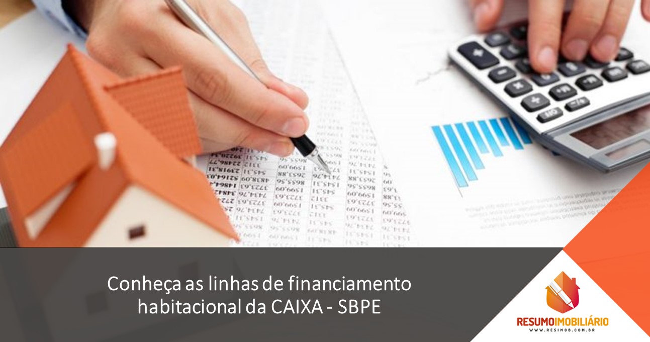 Conheça as linhas de financiamento habitacional da CAIXA – SBPE