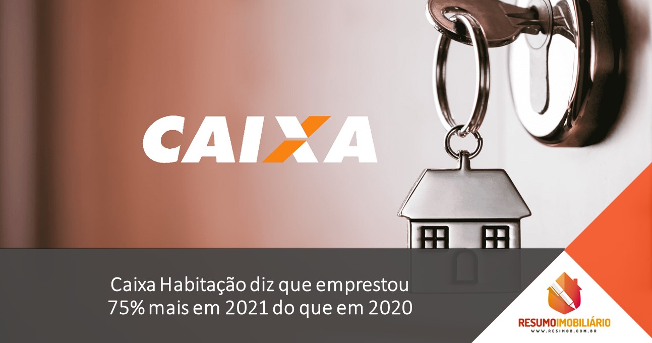 Caixa Habitação diz que emprestou 75% mais em 2021 do que em 2020