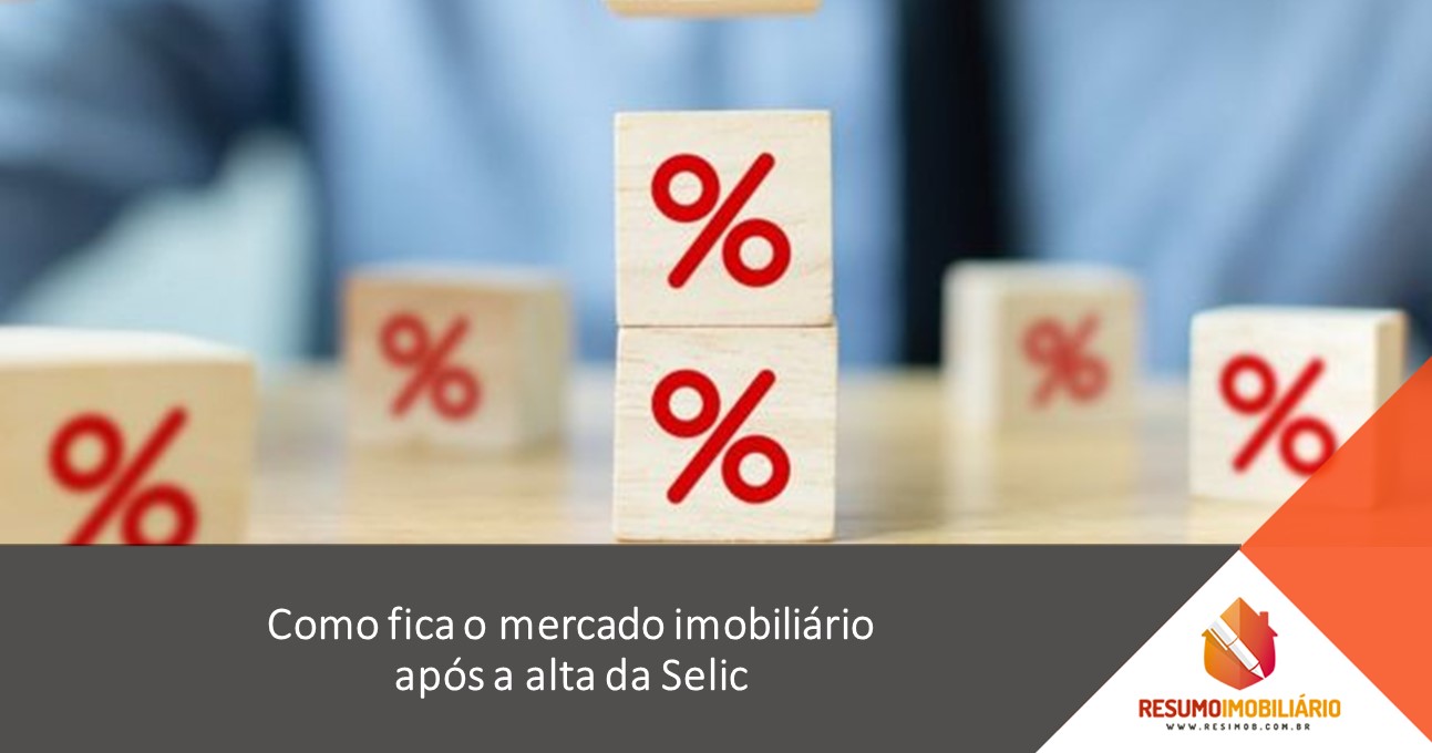 Como fica o mercado imobiliário após a alta da Selic
